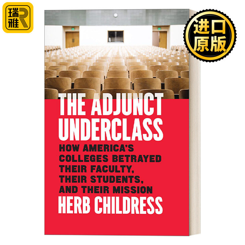 英文原版 The Adjunct Underclass 兼任下流 论美国大学是如何背叛他们的教师 学生和使命的 教育学 精装 Herb Childress 进口书