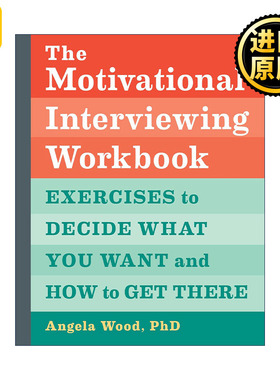 英文原版 The Motivational Interviewing Workbook 动机性面谈手册 制定并实现目标 自我提升 Angela Wood PhD 进口英语原版书籍
