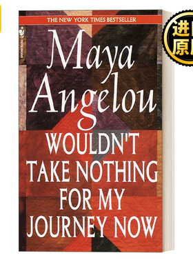 英文原版 Wouldn't Take Nothing for My Journey Now Maya Angelou