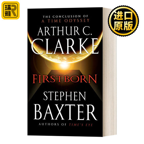 Time Odyssey 03: Firstborn 昔日之光03 初生者 2001太空漫游同作者 经典科幻小说Stephen Baxter Arthur.C Clarke