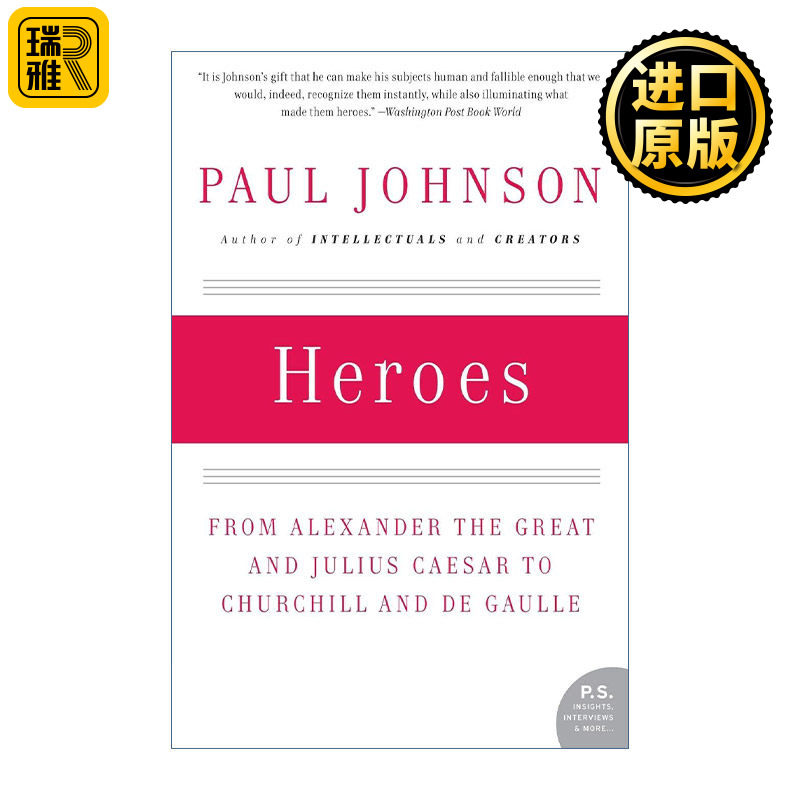 Heroes 英雄 从亚历山大大帝、尤里乌斯·凯撒到丘吉尔和戴高乐 保罗约翰逊 英国历史学家