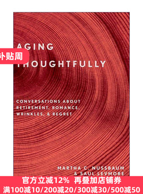 英文原版 Aging Thoughtfully 睿智地老去 关于退休 浪漫 皱纹与悔恨的对话 玛莎·努斯鲍姆 英文版 进口英语原版书籍