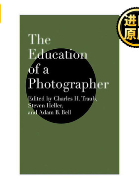 英文原版 The Education of a Photographer 摄影教育 纽约视觉艺术学院摄影系主任Charles Traub 英文版 进口英语原版书籍