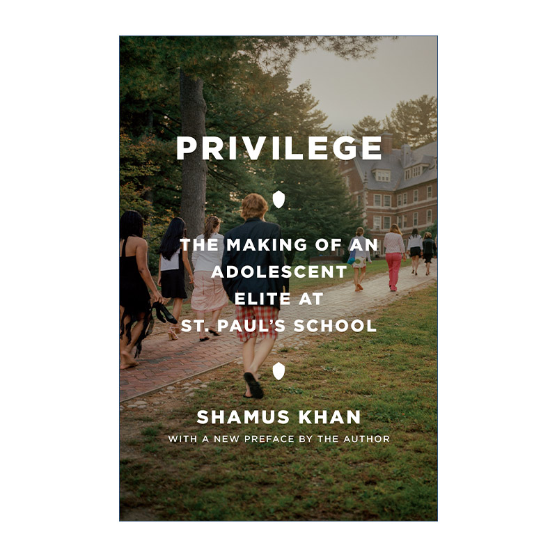 英文原版 Privilege 特权 圣保罗中学精英教育的幕后 Shamus Khan 英文版 进口英语原版书籍