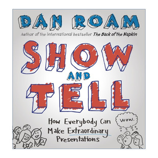 Show and Tell 用图秀演讲 丹·罗姆 运用视觉思维 做出非同凡响的演讲 精装