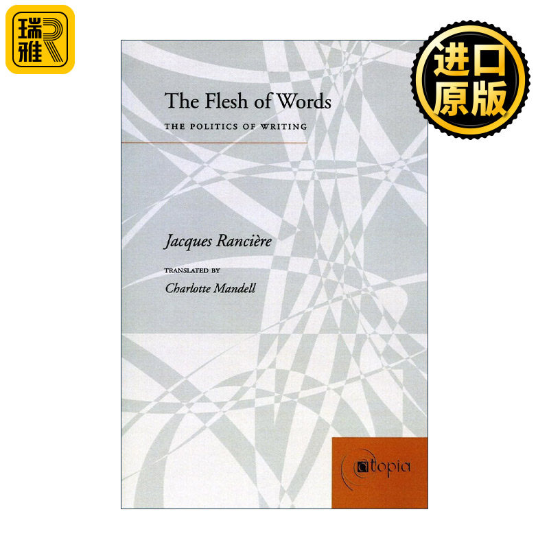 The Flesh of Words 词语的肉身 书写的政治 雅克·朗西埃