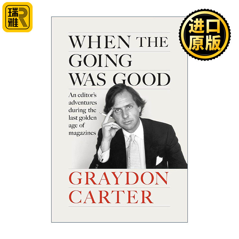 英文原版 When the Going Was Good 顺风顺水时 杂志名利场主编格雷登·卡特自传 精装 英文版 进口英语原版书籍