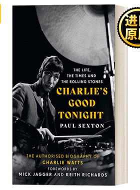 Charlie'S Good Tonight 滚石乐队鼓手查理沃茨传记Charlie Watts