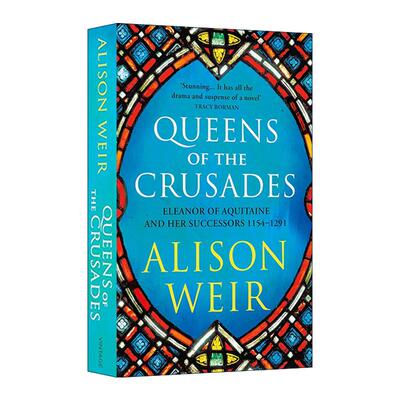 英文原版 Queens of the Crusades 十字军东征时期的女王们 艾莉森?威尔Alison Weir 中世纪的女王系列2 英文版 进口英语原版书籍