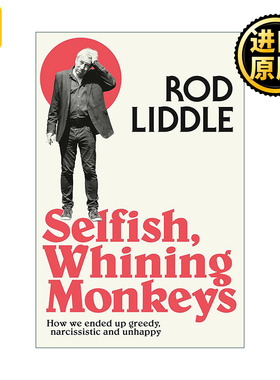 Selfish Whining Monkeys Rod Liddle