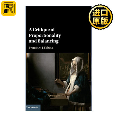 英文原版 A Critique of Proportionality and Balancing 比例与平衡批判 Francisco J. Urbina 英文版 进口英语原版书籍