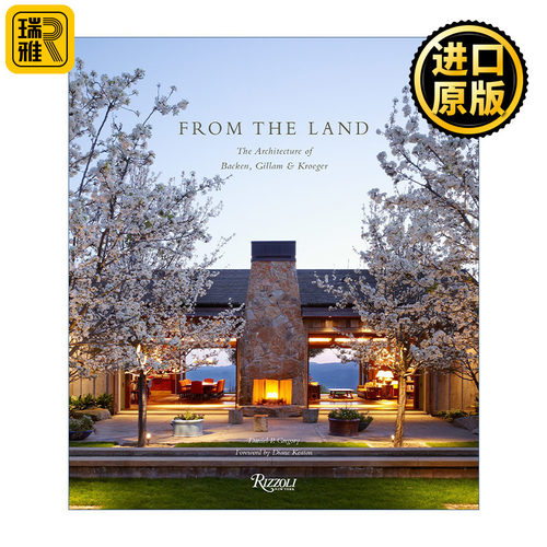 From the Land: Backen, Gillam, & Kroeger Architects 来自土地 建筑设计装饰 精装艺术图册 Daniel P. Gregory