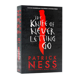 电影原著科幻小说 Ness进口英语书籍 The Never Letting 英文原版 Knife 当怪物来敲门作者Patrick 混沌漫步1 Go混沌行走 闹与静