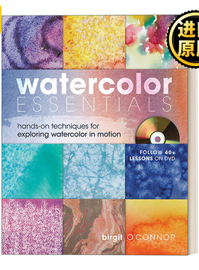 Watercolor Essentials 水彩要领：探索动态水彩的绘画技巧指南 精装 Birgit O'Connor