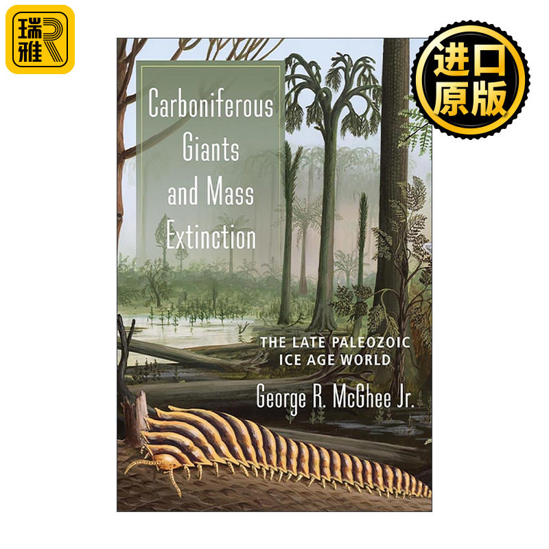 英文原版 Carboniferous Giants and Mass Extinction 石炭纪巨兽与大灭绝 晚古生代冰河时期世界 古生物学教授George McGhee