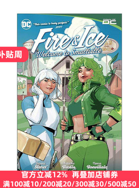 英文原版 Fire & Ice Welcome to Smallville 烈火与寒冰 欢迎来到小镇 DC漫画 超人 正义联盟 Joanne Starer 进口英语原版书籍