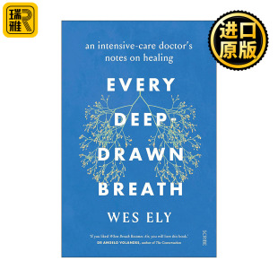 Breath Drawn 每一次深重 呼吸 ICU护理变革凝华之作 Every 危重症专家韦斯利·埃利 Deep