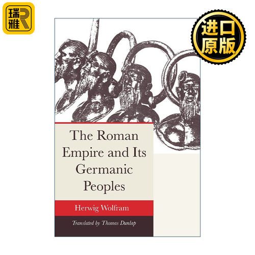 The Roman Empire and its Germanic Peoples 罗马帝国及其日耳曼民族 历史 Herwig Wolfram