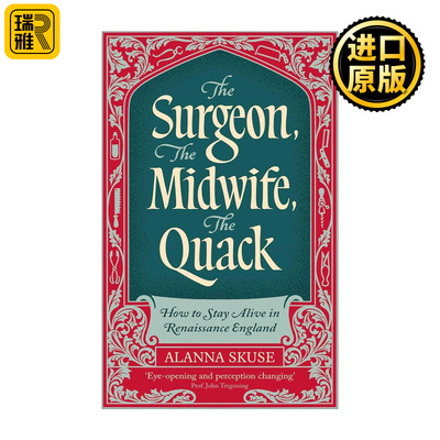 英文原版 The Surgeon The Midwife The Quack 外科医生 助产士与庸医 还原现代医学萌芽期的真实图景 精装历史科普 医学史