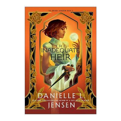 英文原版 The Inadequate Heir The Bridge Kingdom 03桥梁王国3 不称职的继承人 奇幻冒险小说 Danielle L. Jensen 进口英语书籍