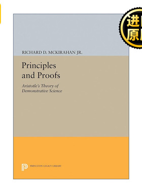 英文原版 Principles and Proofs Princeton Legacy Library原理与证明 亚里士多德的推演式科学理论 哲学Richard D. McKirahan Jr