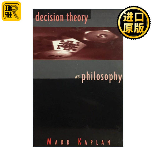 英文原版 Decision Theory as Philosophy 贝叶斯决策理论对哲学的影响 Mark Kaplan 英文版 进口英语原版书籍