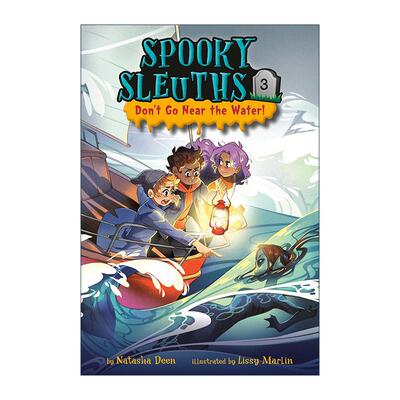 英文原版 Spooky Sleuths 03 Don't Go Near the Water 幽灵侦探系列3 不要靠近水 儿童推理章节桥梁故事书 Natasha Deen 英文版