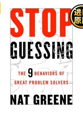 Stop Guessing 是你把问题想得太复杂 锁定目标精准解决问题 培养一流的洞察力与思考力 Nat Greene