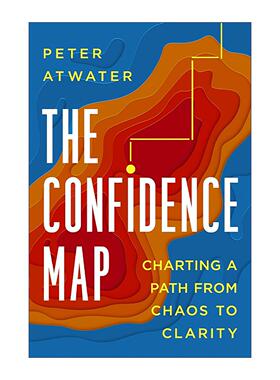 英文原版 The Confidence Map 投资的信心 如何从混乱走向清晰 情绪冰与火作者彼得·阿特沃特 精装 英文版 进口英语原版书籍