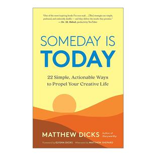 Dicks Today 方法来推动你 创意生活 22个简单可行 总有一天就是今天 英文版 英文原版 Storyworthy作者Matthew Someday