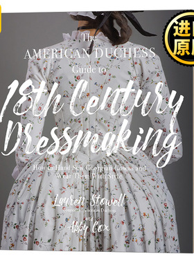 英文原版 The American Duchess Guide to 18th Century Dressmaking 美国公爵夫人18世纪服装制作指南 英文版 进口英语书籍