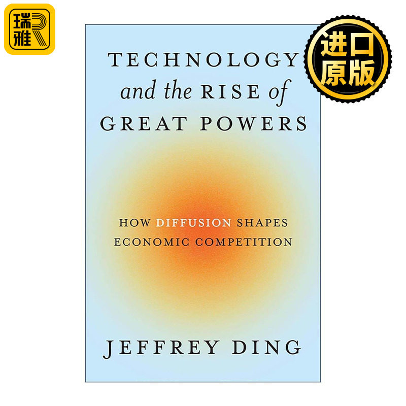 英文原版 Technology and the Rise of Great Powers 技术与大国的崛起 传播如何塑造经济战争 Jeffrey Ding 进口英语原版书籍
