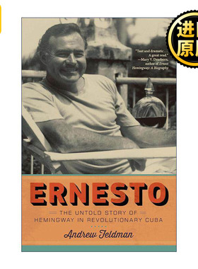 英文原版 Ernesto 埃内斯托 海明威在古巴革命时期不为人知的故事 传记 Andrew Feldman 精装 英文版 进口英语原版书籍