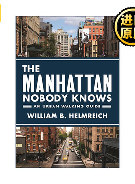 英文原版 The Manhattan Nobody Knows 无人知晓的曼哈顿 城市步行指南 旅游 William B. Helmreich 英文版 进口英语原版书籍