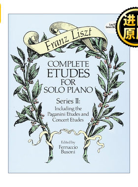 Complete Etudes for Solo Piano, Series II 弗朗茨·李斯特完整钢琴独奏练习曲II 含帕格尼尼练习曲 音乐会练习曲 Franz Liszt