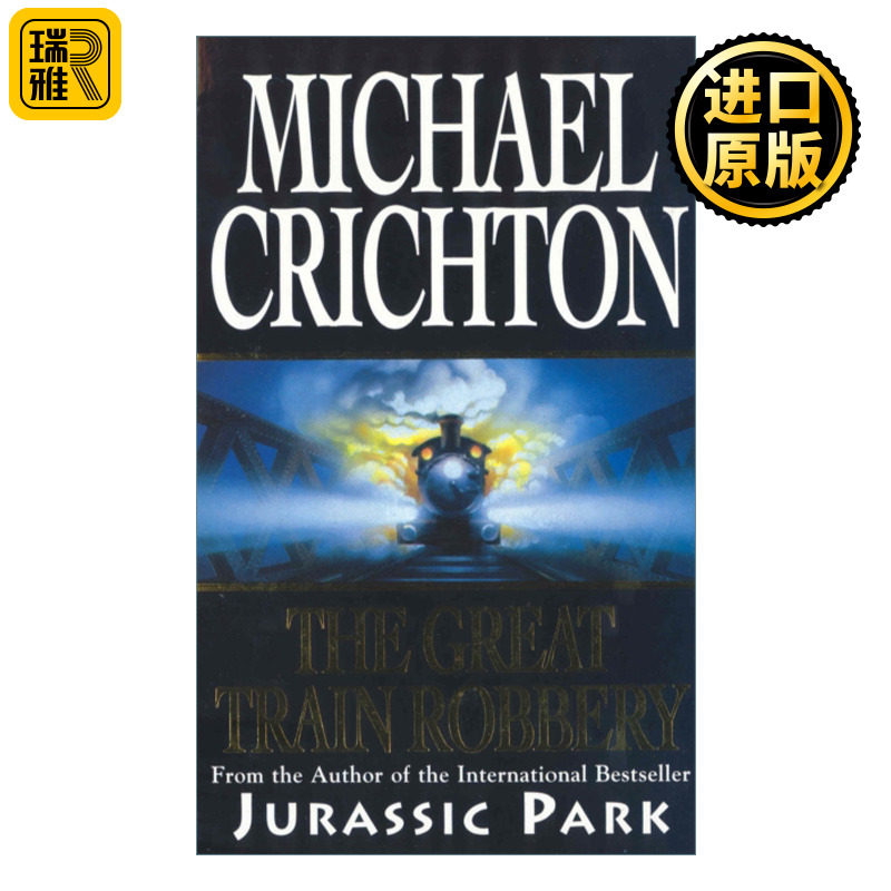 The Great Train Robbery 火车大劫案 迈克尔·克莱顿小说 侏罗纪公园作者