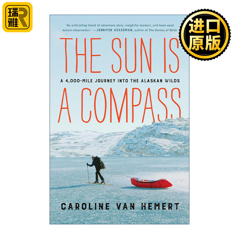 The Sun Is a Compass 以太阳为指南针 鸟类学家的阿拉斯加荒野纪行