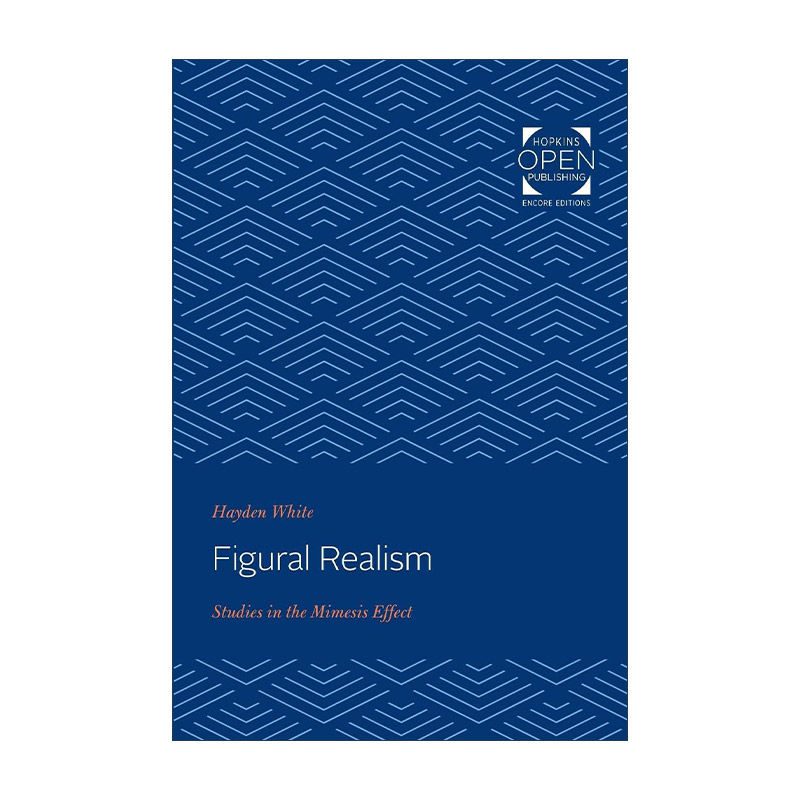 英文原版 Figural Realism 具象现实主义 模仿效应研究 文学理论与批评 加州大学教授Hayden White 英文版 进口英语原版书籍 书籍/杂志/报纸 文学小说类原版书 原图主图