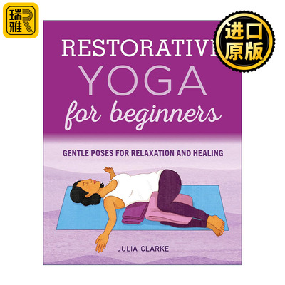 英文原版 Restorative Yoga for Beginners 修复瑜伽初学者指南 放松和治疗的轻柔姿势 英文版 进口英语原版书籍