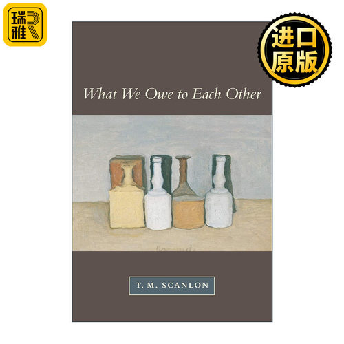 英文原版 What We Owe to Each Other 我们彼此负有什么义务 托马斯·斯坎伦 英文版 进口英语原版书籍