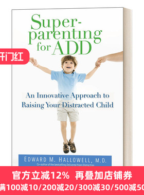 Superparenting for ADD: An Innovative Approach to Raising Your Distracted Child 分心的孩子这样教 Edward M.Hallowell