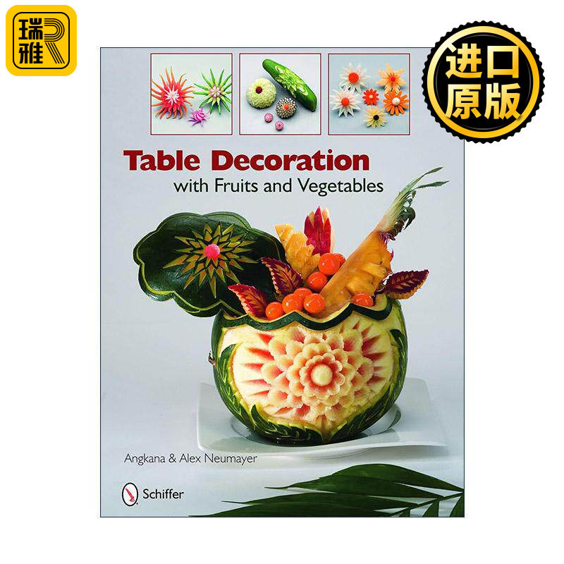 英文原版 Table Decoration 餐桌装饰 巧妙利用水果与蔬菜 果蔬雕刻指南 美食展示 精装 Alex Neumayer 英文版 进口英语原版书籍