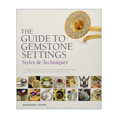 英文原版 The Guide to Gemstone Settings 珠宝设计 珠宝镶嵌风格技术指南 阿纳斯塔西娅·扬 英文版 进口英语原版书籍