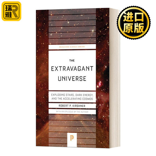 The Extravagant Universe - Princeton Science Library Book 94 奢侈的宇宙：爆炸星，黑暗能量和加速宇宙 平装