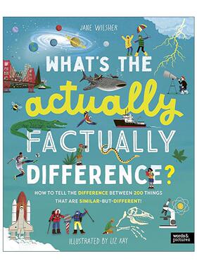 英文原版 What's the Actually Factually Difference事实上有什么区别 如何区分150+种相似但不同的事物 儿童科普读物精装 英文版