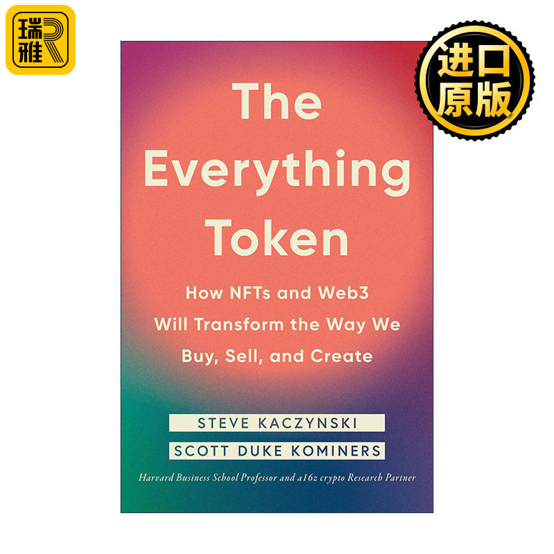 The Everything Token 万物代币 NFT和Web3将如何改变我们购买 销售和创造的方式 Steve Kaczynski 精装