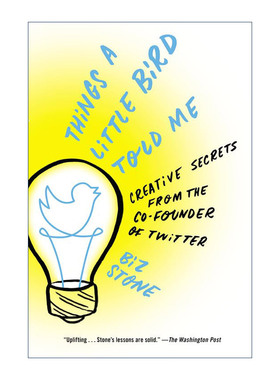 Things a Little Bird Told Me 一只小鸟告诉我的事 推特联合创始人比兹·斯通自传