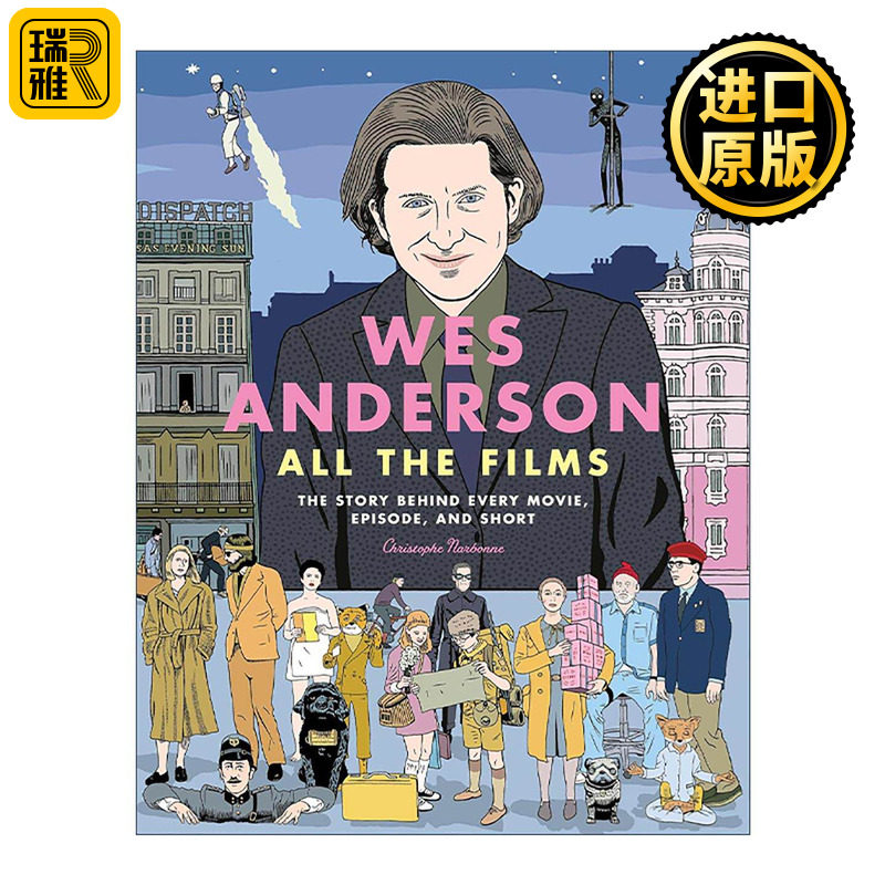 英文原版 Wes Anderson All the Films 韦斯·安德森 每部电影背后的故事 情节和短片 精装 英文版 进口英语原版书籍