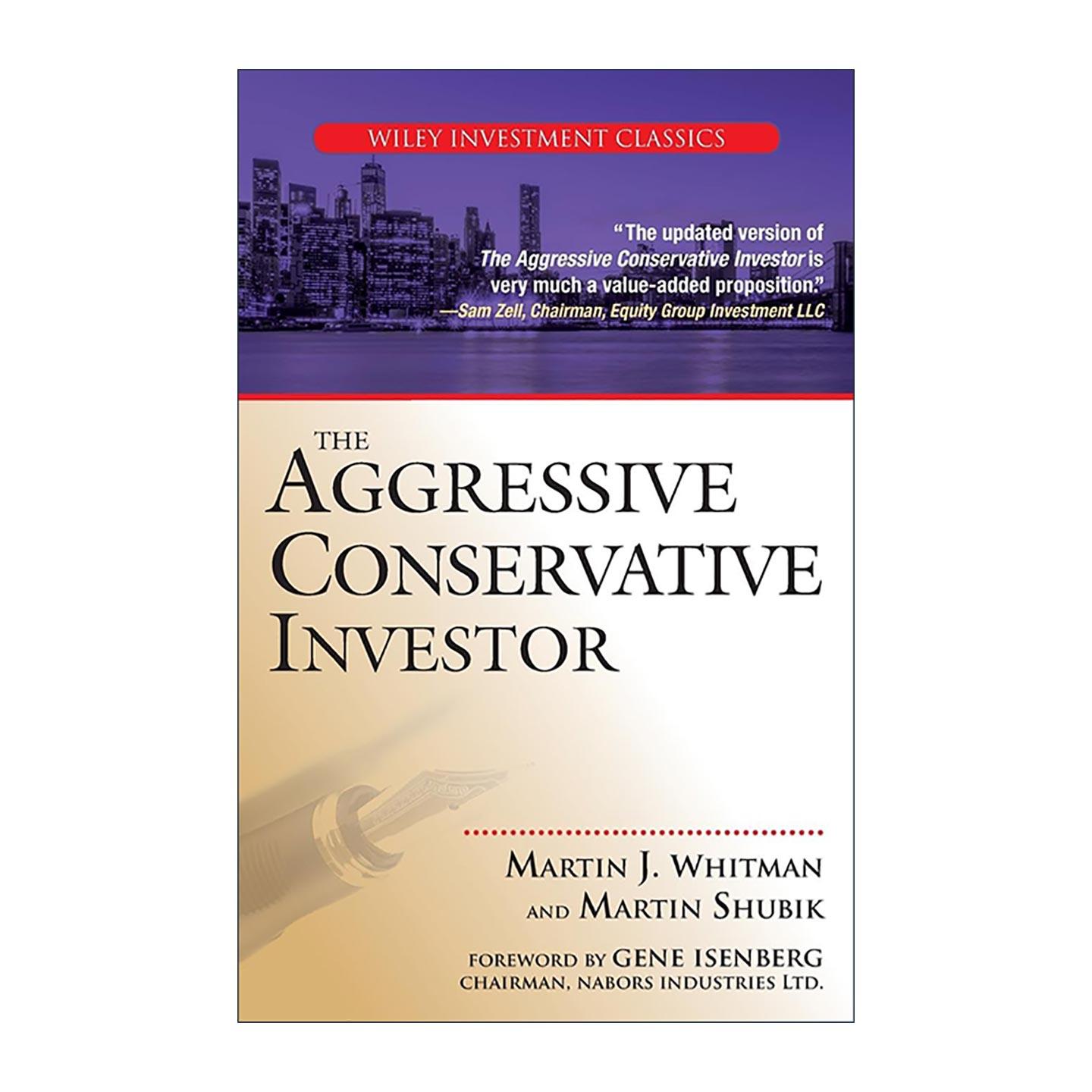 英文原版 The Aggressive Conservative Investor 攻守兼备 积极与保守的投资者 投资师Martin Whitman 英文版 进口英语原版书籍