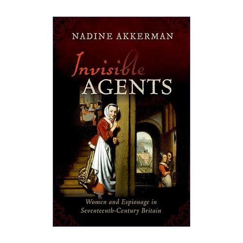 英文原版 Invisible Agents 隐形特工 17世纪英国的女性间谍 女性史 英国史 情报史 英文版 进口英语原版书籍